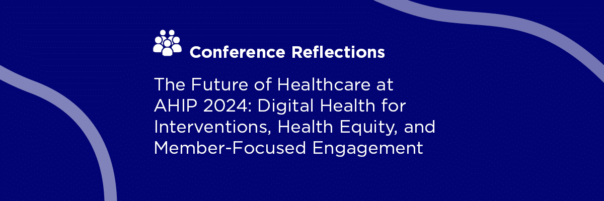 The Future of Healthcare at AHIP 2024